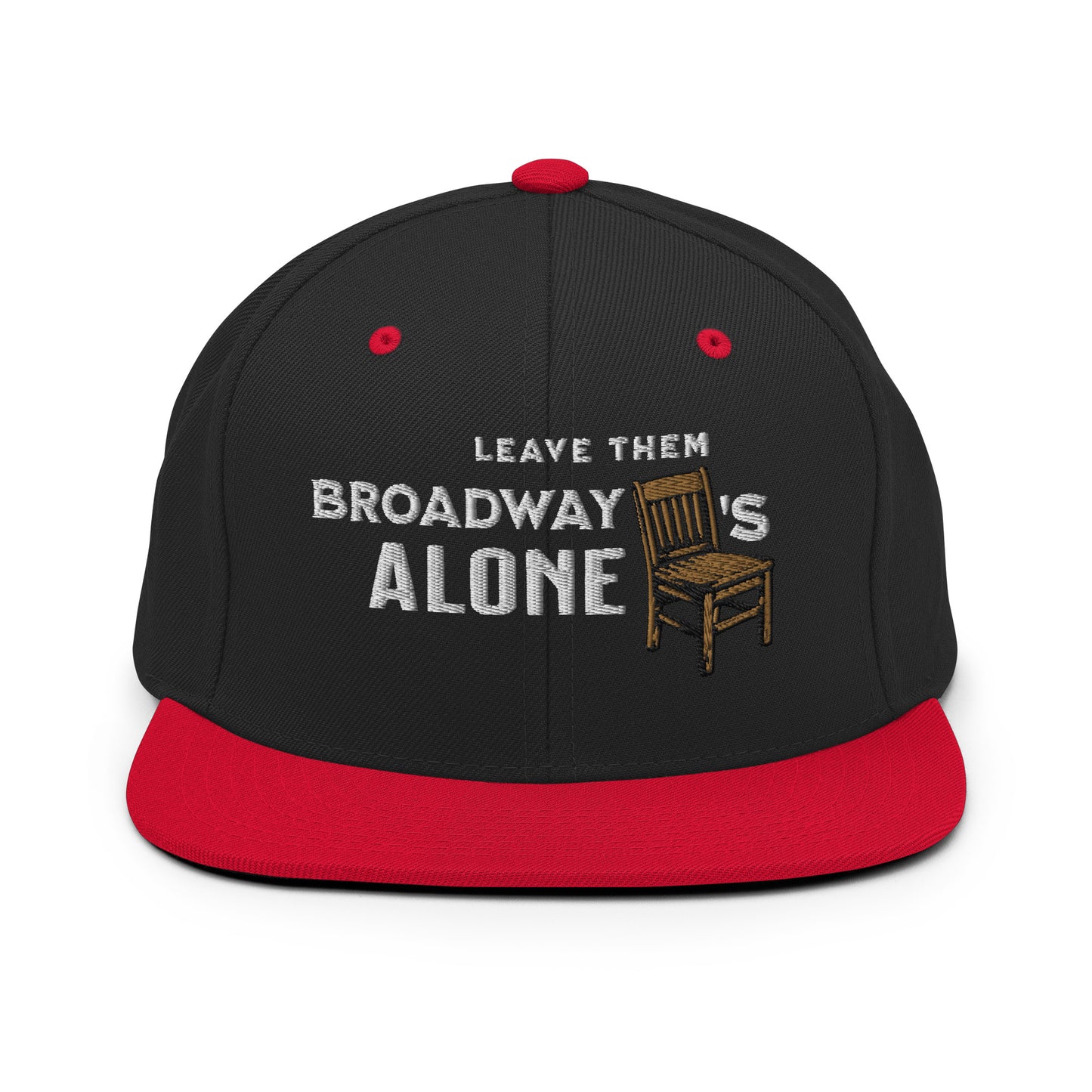 Leave them Broadway Chairs Alone Snapback Hat