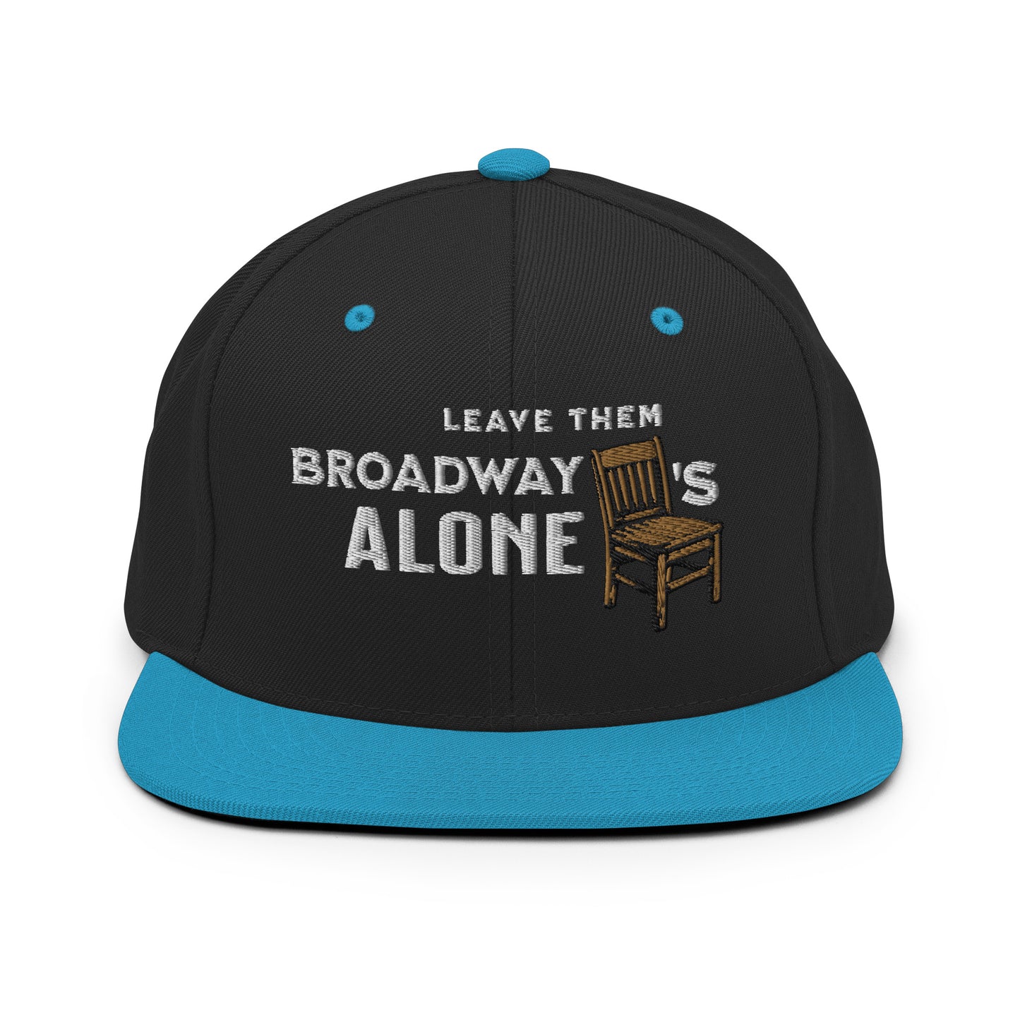 Leave them Broadway Chairs Alone Snapback Hat