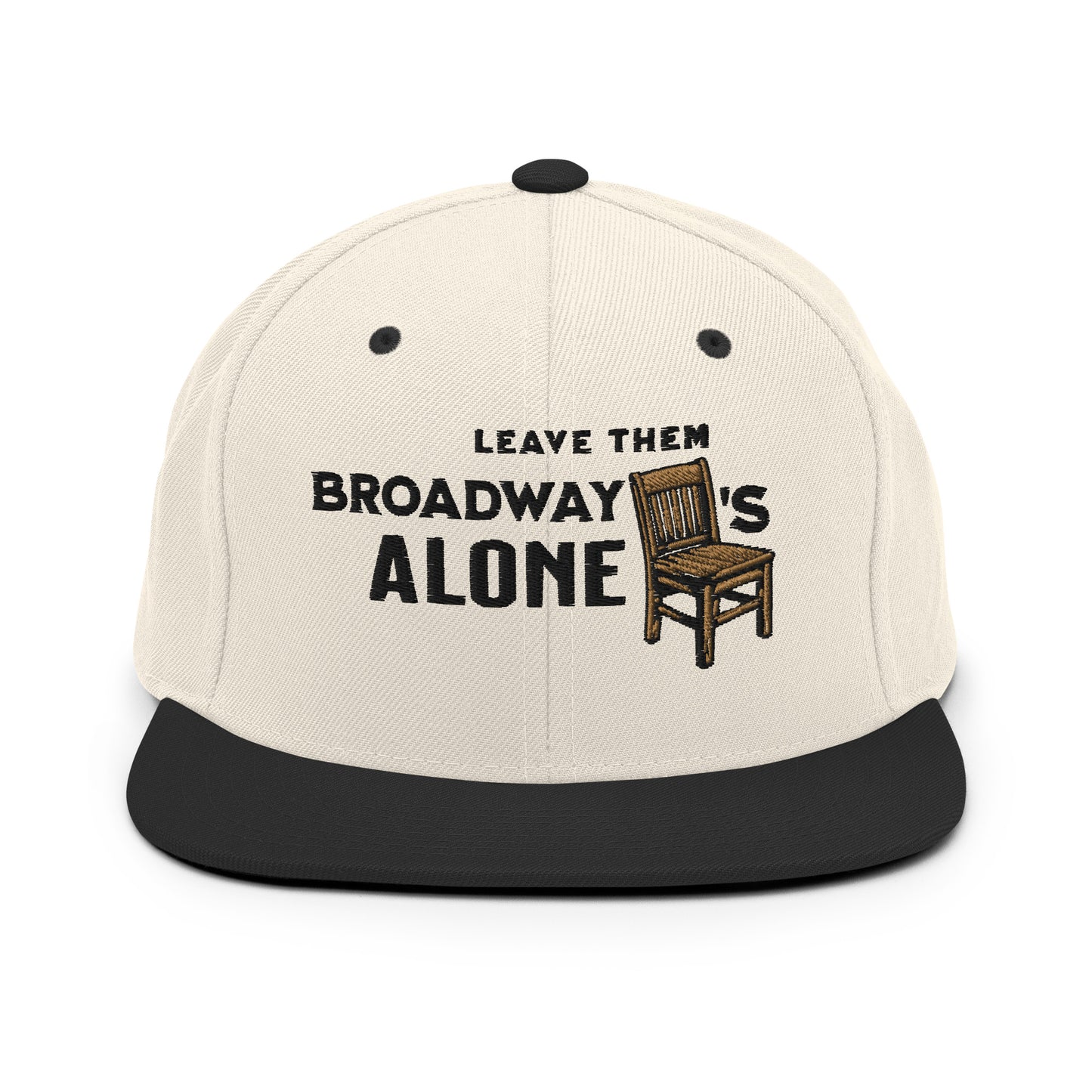 Leave them Broadway Chairs Alone Snapback Hat