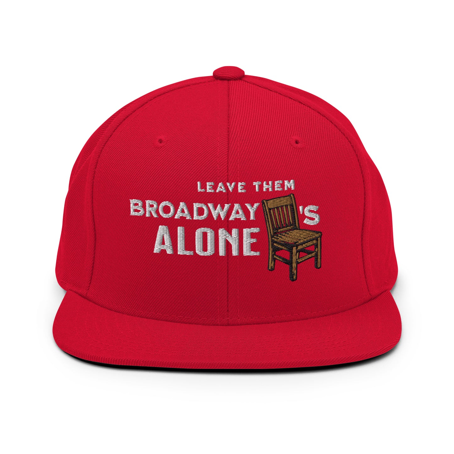 Leave them Broadway Chairs Alone Snapback Hat